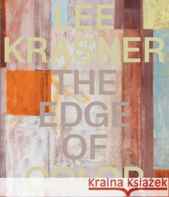 Lee Krasner: The Edge of Color Lee Krasner 9781947232020