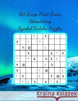 60 Large Print Brain Stimulating Symbol Sudoku Puzzles: Take Your Sudoku Skills to the Next Level and Enjoy a Fantastic Mental Work Out Royal Wisdom 9781947238077 de Graw Puzzles & Games