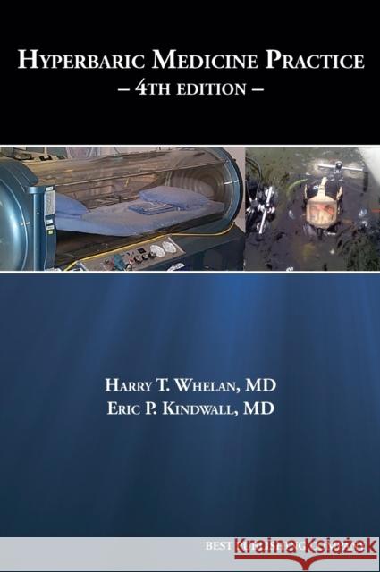 Hyperbaric Medicine Practice 4th Edition Harry T. Whelan Eric P. Kindwall 9781947239005 Best Publishing Company