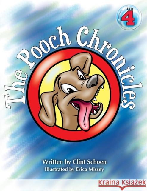 The Pooch Chronicles Clint Schoen, Erica Missey 9781947239111