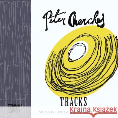 Tracks: Memoirs from a Life with Music Peter Cherches 9781947240209 Bamboo Dart Press