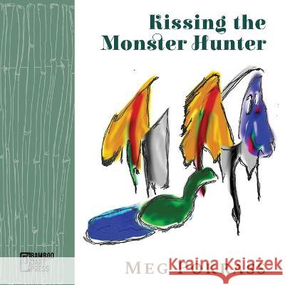 Kissing the Monster Hunter Meg Pokrass 9781947240476