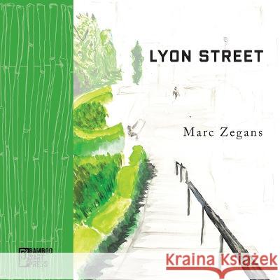 Lyon Street Marc Zegans 9781947240612 Bamboo Dart Press