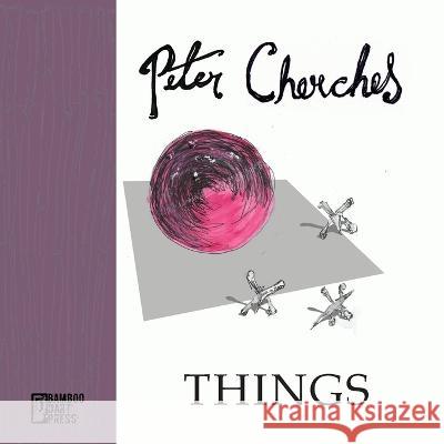 Things Peter Cherches   9781947240742 Bamboo Dart Press