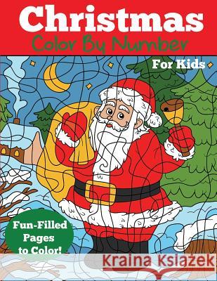 Christmas Color by Number for Kids Dp Kids, Christmas Coloring Books for Kids 9781947243286 Dylanna Publishing, Inc.