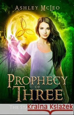 Prophecy of Three Ashley McLeo 9781947245013 Ashley McKee DBA Ashley McLeo