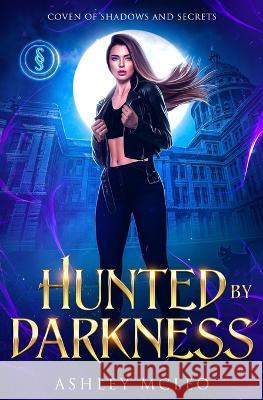 Hunted by Darkness Ashley McLeo   9781947245600 Meraki Press