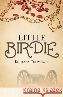 Little Birdie Bethany Joy Thompson 9781947247253