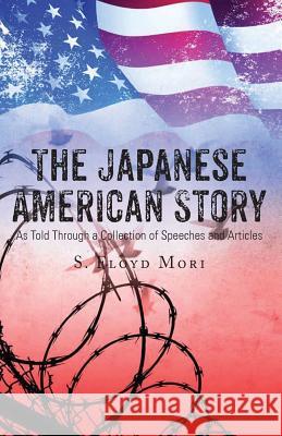 The Japanese American Story S. Floyd Mori 9781947247369 Yorkshire Publishing