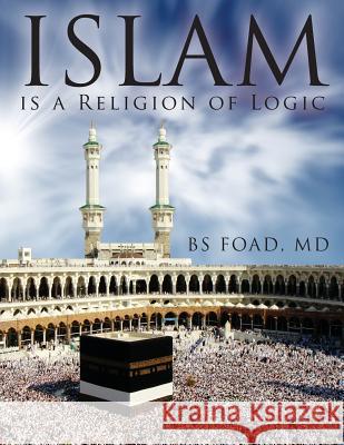 Islam Is A Religion of Logic Foad, Baher 9781947247529