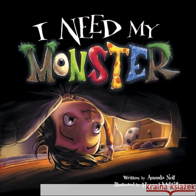 I Need My Monster Amanda Noll 9781947277311 Flashlight Press