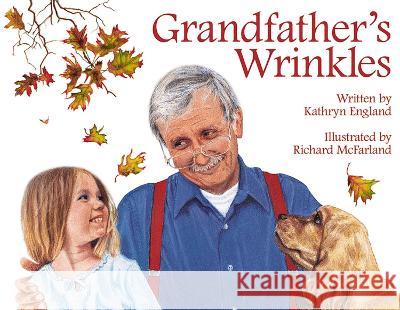 Grandfather\'s Wrinkles Kathryn England 9781947277403 Flashlight Press