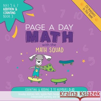 Page A Day Math Addition & Counting Book 3: Adding 3 to the Numbers 0-10 Janice Auerbach 9781947286023 Page a Day Math LLC