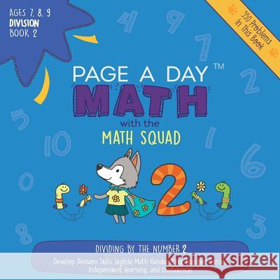 Page A Day Math Division Book 2: Dividing by 2 Auerbach, Janice 9781947286733