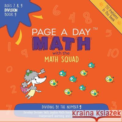 Page A Day Math Division Book 9: Dividing by 9 Auerbach, Janice 9781947286801 Page a Day Math LLC