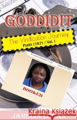 GODDIDIT The Vindication Journey Logan, Jamelia 9781947288218 Life to Legacy, LLC