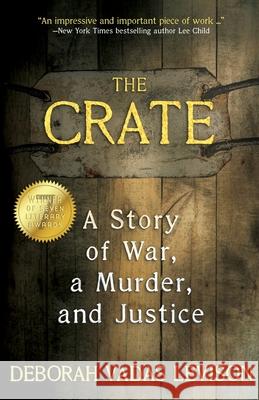 The Crate: A Story Of War, A Murder, And Justice Levison, Deborah Vadas 9781947290693