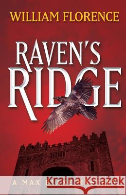 Raven's Ridge: A Max Blake Mystery William Florence 9781947290730 Wildblue Press