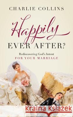Happily, Ever After? Charlie V Collins   9781947297531 CC Publishing