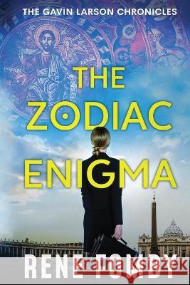 The Zodiac Enigma: The Gavin Larson Chronicles Rene Fomby 9781947304215