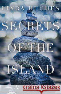 Secrets of the Island Linda Hughes 9781947309395