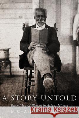 A Story Untold Michael L. Thurmond 9781947309838 Athens Historical Society