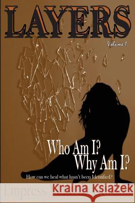 Layers Vol. 1: Who Am I? Why Am I? Makeda Gordon 9781947318007 Solomon & Makeda Publishing