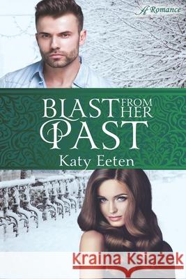 Blast from Her Past Katy Eeten 9781947327238