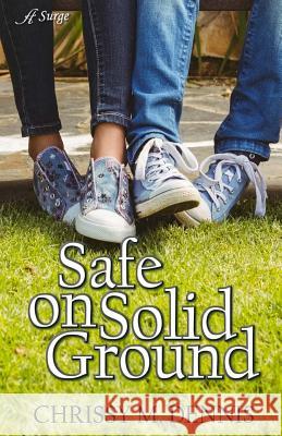 Safe on Solid Ground Chrissy M. Dennis 9781947327481 Anaiah Press