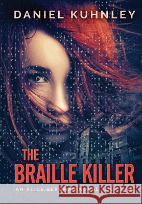 The Braille Killer Daniel Kuhnley Dan Va 9781947328136 Drezhn Publishing LLC