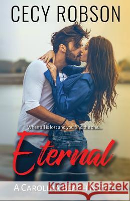 Eternal: A Carolina Beach Novel Cecy Robson 9781947330030