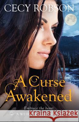 A Curse Awakened: A Weird Girls Novella Cecy Robson 9781947330139