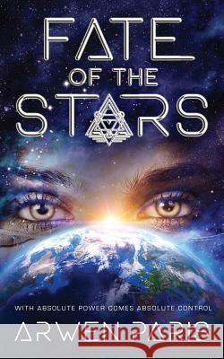 Fate of the Stars Arwen Paris 9781947334014 Legendary Prose, LLC