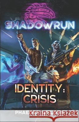 Shadowrun: Identity: Crisis Phaedra Weldon 9781947335134 Inmediares Productions