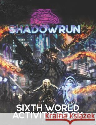 Shadowrun: Sixth World Activity Book David Allan Kerber   9781947335905 Inmediares Productions