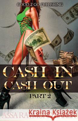 Cash In, Cash Out 2 Raymond Baker 9781947340343 Good2go Publishing