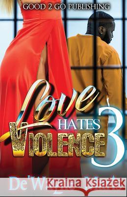 Love Hates Violence 3 De'wayne Maris 9781947340381