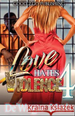 Love Hates Violence 4 De'wayne Maris 9781947340398