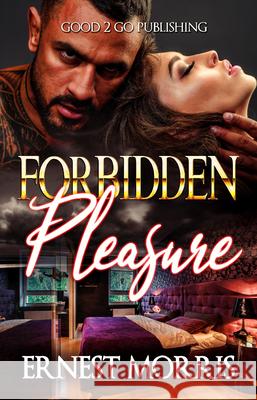 Forbidden Pleasure Ernest Morris 9781947340565 Good2go Publishing