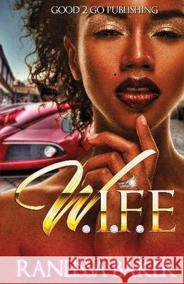W.I.F.E Raneissa Baker 9781947340596 Good2go Publishing