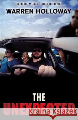 The Unexpected Warren Holloway 9781947340749 Good2go Publishing