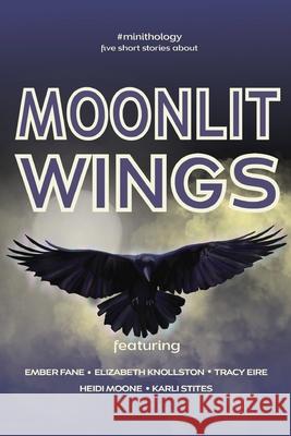 Moonlit Wings N D Gray 9781947344136 3feathers Publishing