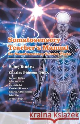 Somatosensory Teachers Manual: for Somatosensory Science Facts Charles Pidgeon Sehej Bindra 9781947352384