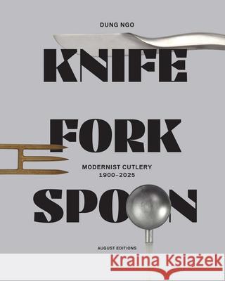 Knife Fork Spoon Dung Ngo 9781947359147