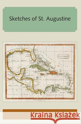 Sketches of St. Augustine R. K. Sewall 9781947372306 Library Press at Uf