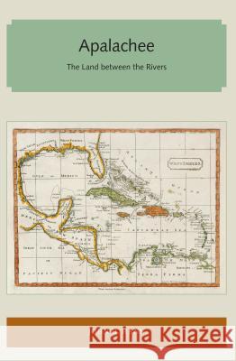 Apalachee: The Land Between the Rivers John H. Hann 9781947372313 Library Press at Uf