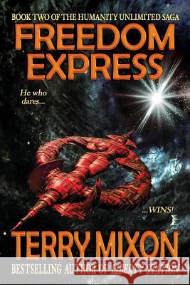 Freedom Express: Book 2 of The Humanity Unlimited Saga Mixon, Terry 9781947376052 Yowling Cat Press