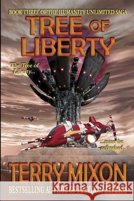 Tree of Liberty: Book 3 of The Humanity Unlimited Saga Mixon, Terry 9781947376069 Yowling Cat Press