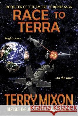 Race to Terra (Book 10 of The Empire of Bones Saga) Terry Mixon 9781947376144 Yowling Cat Press