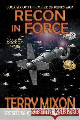 Recon in Force (Book 6 of The Empire of Bones Saga) Terry Mixon 9781947376625 Yowling Cat Press